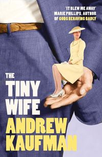 Bild vom Artikel The Tiny Wife vom Autor Andrew Kaufman