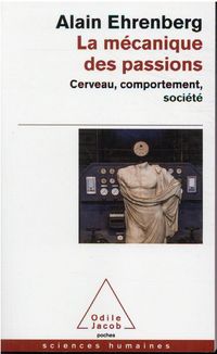 Produktbild: La m&eacute;canique des passions : cerveau, comportement, soci&eacute;t&eacute;