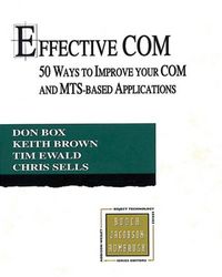 Produktbild: Effective Com: 50 Ways to Improve Your Com and MTS-Based Applications