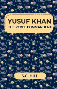Produktbild: Yusuf Khan The Rebel Commandent