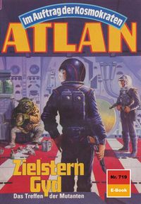 Produktbild: Atlan 719: Zielstern Gyd