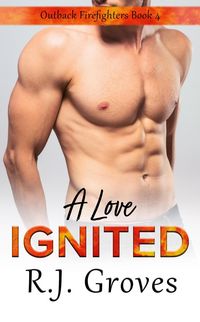 Produktbild: A Love Ignited (Outback Firefighters, #4)