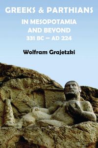 Produktbild: Greeks and Parthians in Mesopotamia and Beyond, 331 BC-AD 224