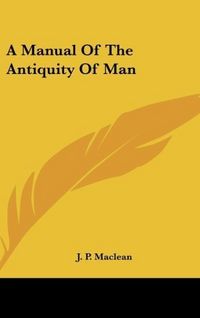 Produktbild: A Manual Of The Antiquity Of Man