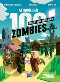 Attacke der 100 Zombies (Spannende Abenteuergeschichten für Minecrafter) - HILF MINUS, SEIN DORF ZU VERTEIDIGEN!