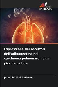 Produktbild: Espressione dei recettori dell'adiponectina nel carcinoma polmonare non a piccole cellule