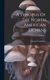 Produktbild: A Synopsis Of The North American Lichens; Volume 1