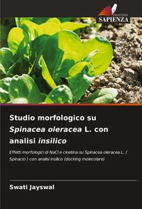Produktbild: Studio morfologico su Spinacea oleracea L. con analisi insilico