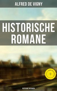 Produktbild: Historische Romane von Alfred de Vigny (Deutsche Ausgaben)