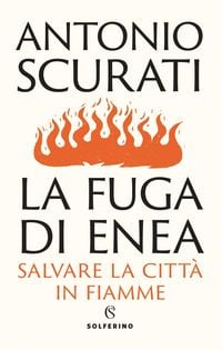 Produktbild: La fuga di Enea. Salvare la citt&agrave; in fiamme