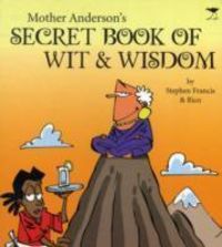 Produktbild: Francis, S: Mother Anderson's secret book of wit & wisdom