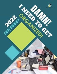 Produktbild: Damn! I Need to Get Organized! 2022 Daily Planner