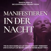 Produktbild: Einschlafen in die Schwingung deiner Vision - Manifestieren in der Nacht