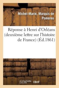 Produktbild: R&eacute;ponse &Agrave; Henri d'Orl&eacute;ans (Deuxi&egrave;me Lettre Sur l'Histoire de France)
