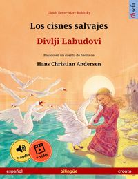 Produktbild: Los cisnes salvajes - Divlji Labudovi (espa&ntilde;ol - croata)