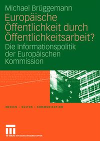 Produktbild: Europ&auml;ische &Ouml;ffentlichkeit durch &Ouml;ffentlichkeitsarbeit?