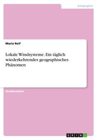 Produktbild: Lokale Windsysteme. Ein t&auml;glich wiederkehrendes geographisches Ph&auml;nomen