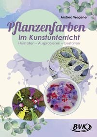 Produktbild: Pflanzenfarben im Kunstunterricht