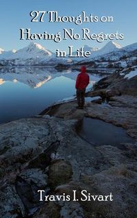 Produktbild: 27 Thoughts on Having No Regrets in Life
