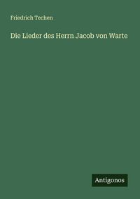 Produktbild: Die Lieder des Herrn Jacob von Warte