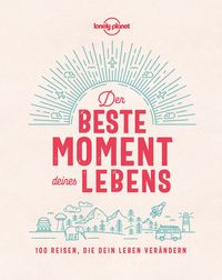 Produktbild: LONELY PLANET Bildband Der beste Moment deines Lebens