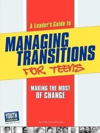 Produktbild: A Leader's Guide to Managing Transitions for Teens: Making the Most of Change