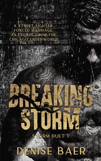 Produktbild: Breaking Storm: A Dark Chicago Underworld Romantic Suspense (Storm Duet 1)