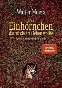 Produktbild: Das Einh&ouml;rnchen, das r&uuml;ckw&auml;rts leben wollte