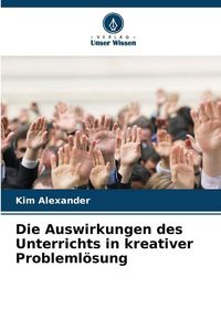 Produktbild: Die Auswirkungen des Unterrichts in kreativer Probleml&ouml;sung