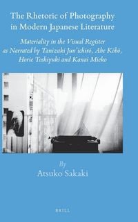 Produktbild: The Rhetoric of Photography in Modern Japanese Literature