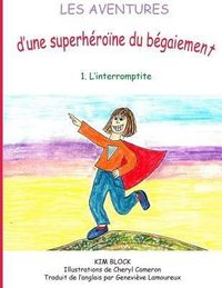 Produktbild: Les aventures d'une superh&eacute;ro&iuml;ne du b&eacute;gaiement