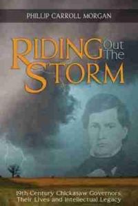 Produktbild: Riding Out the Storm: 19th Century Chickasaw Governors