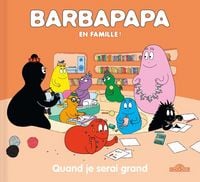Produktbild: Quand je serai grand. Barbapapa en famille !
