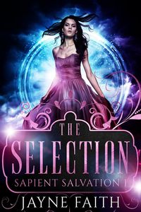 Produktbild: The Selection (Sapient Salvation Series, #1)