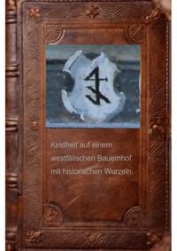 Produktbild: Kindheit auf dem Hof &ndash; Vom Halberben zum freien Bauern