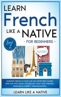 Produktbild: Learn French Like a Native for Beginners - Level 2