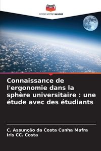 Produktbild: Connaissance de l'ergonomie dans la sph&egrave;re universitaire : une &eacute;tude avec des &eacute;tudiants