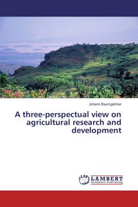 Produktbild: A three-perspectual view on agricultural research and development