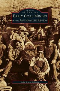 Produktbild: Early Coal Mining in the Anthracite Region