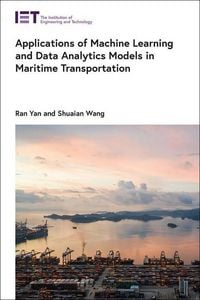 Produktbild: Applications of Machine Learning and Data Analytics Models in Maritime Transportation