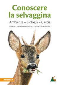 Produktbild: Conoscere la selvaggina Ambiente &ndash; Biologia &ndash; Caccia