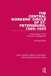 Produktbild: The Central Workers' Circle of St. Petersburg, 1889-1894