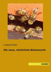 Produktbild: Die neue, n&uuml;tzlichste Bienenzucht