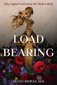 Produktbild: Load-Bearing: How Capital Underwrote the Modern Body