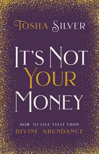 Bild vom Artikel It's Not Your Money vom Autor Tosha Silver