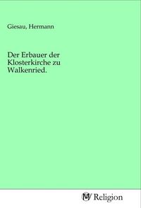 Produktbild: Der Erbauer der Klosterkirche zu Walkenried.
