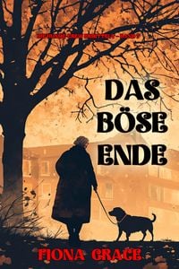 Produktbild: Das b&ouml;se Ende (Die Hunde-Crew ermittelt - Band 7)