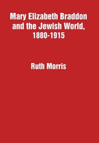 Produktbild: Mary Elizabeth Braddon and the Jewish World, 1880-1915