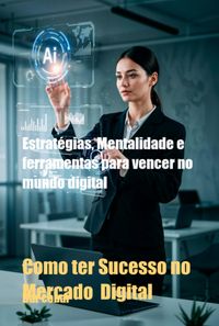 Produktbild: Como Ter Sucesso No Mercado Digital