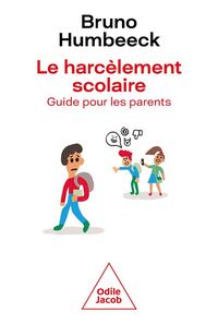 Produktbild: Le harc&egrave;lement scolaire : guide pour les parents